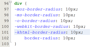 unforamtierte CSS-Regel: div {
    -moz-border-radius: 10px;
    -ms-border-radius: 10px;
    -o-border-radius: 10px;
    -webkit-border-radius: 10px;
    -khtml-border-radius: 10px;
    border-radius: 10px;
}